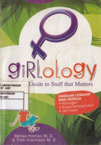 Girlology; A Girl's Guide to stuff matters