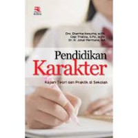 Pendidikan Karakter : Kajian teori dan praktik di sekolah