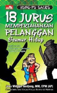 18 Jurus Mempertahankan Pelanggan Seumur Hidup