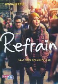 Refrain : Saat Cinta Selalu Pulang