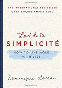 L'art de la Simplicite How To Live More With Less