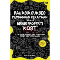 Rahasia Sukses Membangun Kekayaan Melalui Bisnis Properti Kost