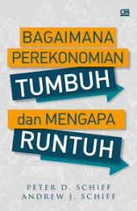 Bagaimana Perekonomian Tumbuh dan Mengapa Runtuh