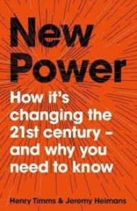 New Power : How it's changing the 21st century and why you need to know