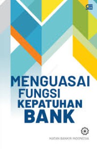 Menguasai fungsi kepatuhan bank