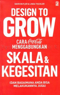 Design to grow : cara coca-cola menggabungkan skala & kegesitan (dan bagaimana anda bisa melakukannya juga)