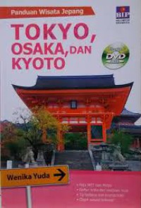 Panduan Wisata Jepang : Tokyo, Osaka, dan Kyoto