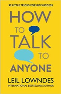 How to talk to anyone : 92 little tricks for big success