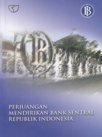 Perjuangan Mendirikan bank sentral republik indonesia