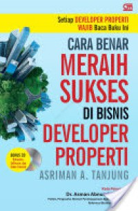 Cara Benar Meraih Sukses di Bisnis Developer Properti