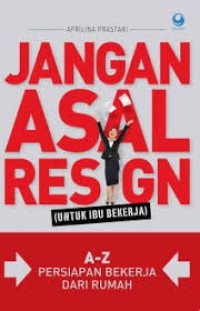 Jangan Asal Resign (untuk Ibu Bekerja)