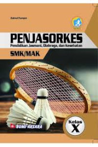 Penjasorkes : pendidikan jasmani, olahraga, dan kesehatan untuk SMK/MAK kelas X