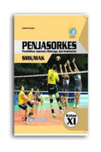 Penjasorkes : pendidikan jasmani, olahraga, dan kesehatan untuk SMK/MAK kelas XI