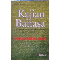 Kajian bahasa : struktur internal, pemakaian dan pemelajaran