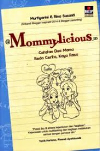 Mommylicious : Catatan dua mama, beda cerita, kaya rasa