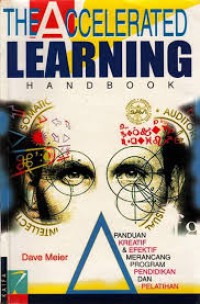 The Accelerated Learning Handbook : Panduan Kreatif & Efektif Merancang Program Pendidikan dan Pelatihan