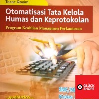 Otomatisasi Tata Kelola Humas dan Keprotokolan Program Keahlian Manajemen Perkantoran SMK/MAK Kelas XII