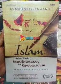 Islam dalam bingkai keindonesiaan dan kemanusiaan: sebuah refleksi sejarah