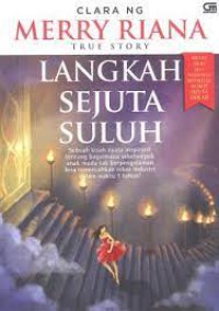 Merry Riana : langkah sejuta suluh : sebuah kisah nyata inspiratif, tentang bagaimana sekolompok anak muda tak berpengalaman bisa memcahkan rekor industri dalam waktu 1 tahun