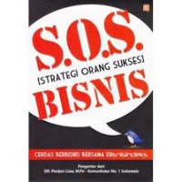 S.O.S [strategi orang sukses] bisnis : cerdas berbisnis bersama bisnisindeks