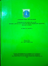 Laporan Final Aktualisasi : Peningkatan hasil belajar senam lantai alat dengan media android kelas X OTKP Di SMKN 20 Jakarta