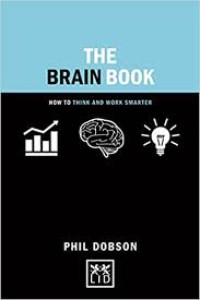 The brain book : how to think and work smarter