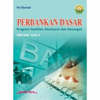 Perbankan Dasar Program Keahlian Akuntansi dan Keuangan SMK/MAK Kelas X