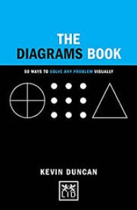 The diagrams book : 50 ways to solve any problem visually