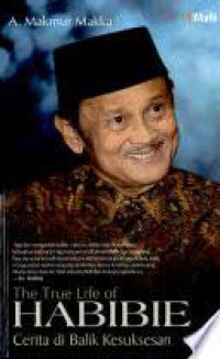 The true life of Habibie : Cerita di balik kesuksesan