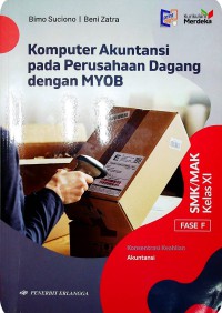 Ebook Komputer Akuntansi pada Perusahaan Dagang dengan MYOB SMK Kelas XI Fase F Kurikulum Merdeka