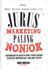 Jurus Marketing Paling Nonjok : berbahaya bagi kamu yang ingin sukses berbisnis online shop