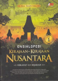 Ensiklopedi kerajaan-kerajaan Nusantara : hikayat dan sejarah (Jilid 3)