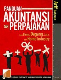 Panduan Akuntansi dan Perpajakan : untuk bisnis, dagang, jasa, dan home industry