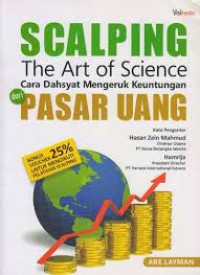 Scalping (the art of science) : cara dahsyat mengeruk keuntungan dari pasar uang