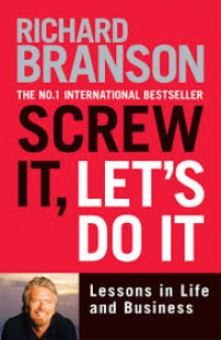 Screw it, let's do it again : lessons in life and business