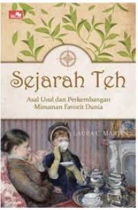 Sejarah Teh : asal usul dan perkembangan minuman favorit dunia